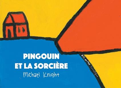 Pingouin et la Sorcière - Michael Knight,Lunatique - ebook
