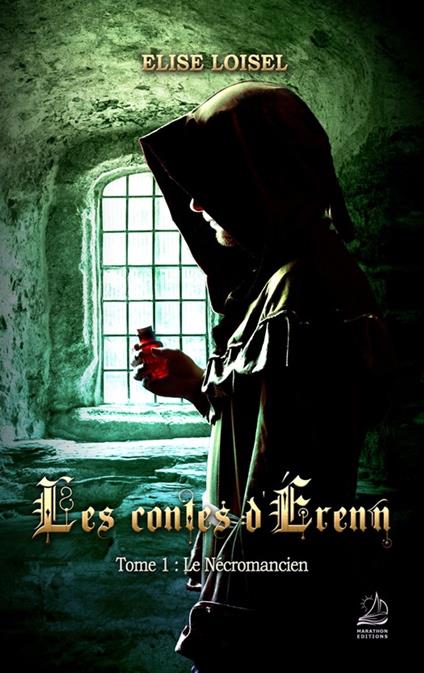 Les contes d'Erenn - Tome : Le Nécromancien - Elise Loisel - ebook