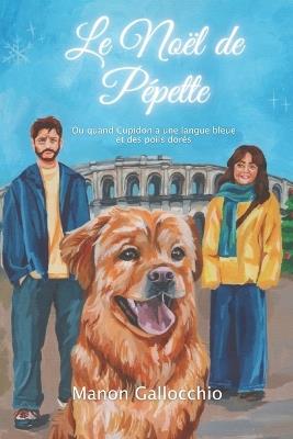 Le Noël de Pépette: Ou quand Cupidon a une langue bleue et des poils dorés - Manon Gallocchio - cover