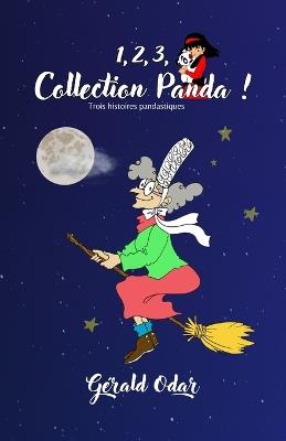1, 2, 3, Collection Panda !: trois aventures fantastiques dès 8 ans - Gérald Odar - cover