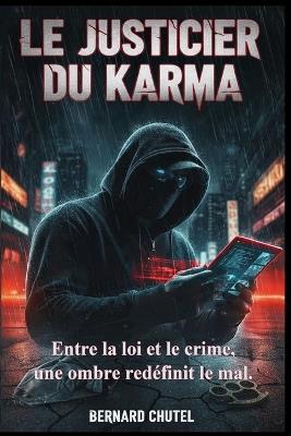 Le Justicier du Karma - Bernard Chutel - cover