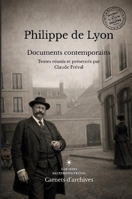 Philippe de Lyon: Documents contemporains - Philippe de Lyon - cover