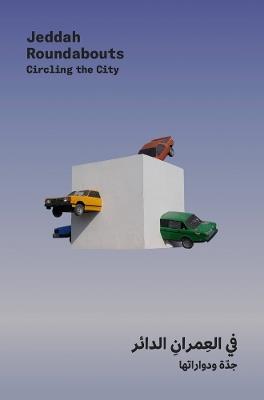 Jeddah Roundabouts: Circling the City - cover