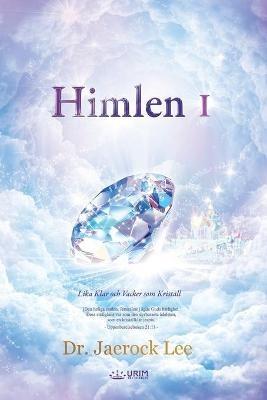 Himlen I: Heaven I (Swedish) - Jaerock Lee - cover