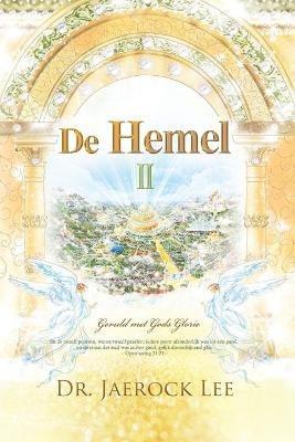 De Hemel 2: Heaven 2 (Dutch) - Jaerock Lee - cover