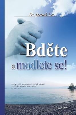 Bdete a modlete se!: Keep Watching and Praying (Czech Edition) - Lee Jaerock - cover