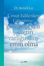 Umut Edilenlere Guvenme, goerunmeyen seylerin varligindan emin olma(Turkish)