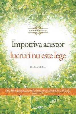 Împotriva acestor lucruri nu este lege(Romanian Edition) - Jaerock Lee - cover