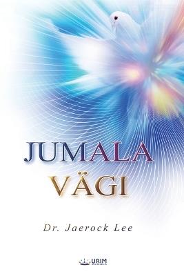 JUMALA VÄGI(Estonian Edition) - Jaerock Lee - cover