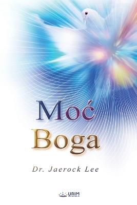 Moc Boga(Croatian Edition) - Jaerock Lee - cover