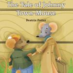 Tale of Johnny Town-Mouse, The
