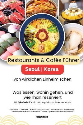 Restaurants & Cafés in Seoul Korea - Führer von wirklichen Einheimischen - Fandom Media - cover