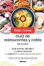 Seúl Corea Guía de restaurantes y cafés de la zona - Qué comer, dónde ir y cómo reservar, con código QR para una experiencia gastronómica perfecta