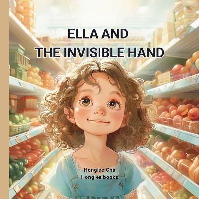 Ella and the Invisible Hand - Honglee Cha - cover