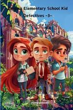 Enigma Elementary School kid Detectives -3-: Secrets of old hotels