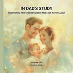 In Dad's Study - Discovering New Understanding and Love in the Family