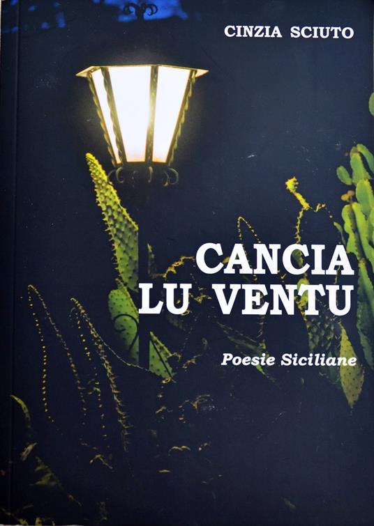 Cancia lu ventu. Poesie siciliane. Con CD Audio - Cinzia Sciuto - copertina