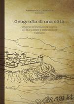 Geografia di una città. Origine ed evoluzione storica dei due castelli e delle mura di Fabriano