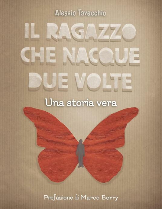 Il ragazzo che nacque due volte. Una storia vera - Alessio Tavecchio - ebook
