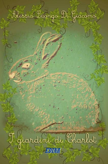 I giardini di Charlot - Alessia Luongo Di Giacomo - copertina
