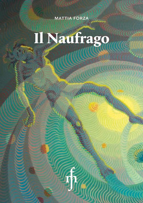 Il naufrago - Mattia Forza - copertina