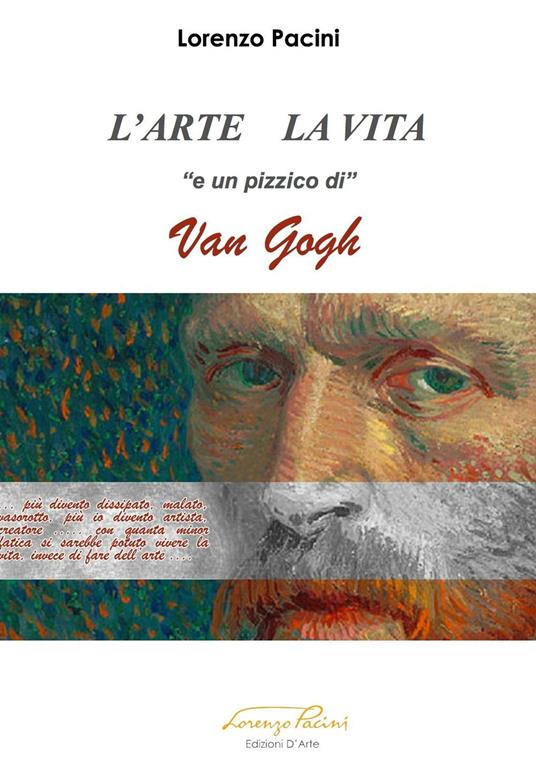 L' arte la vita «e un pizzico di» Van Gogh - Lorenzo Pacini - copertina