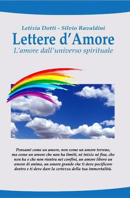 Lettere d'amore. L'amore dall'universo spirituale - Letizia Dotti,Silvio Ravaldini - copertina