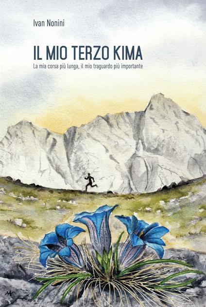Il mio terzo kima. La mia corsa più lunga, il mio traguardo più importante - Ivan Nonini - copertina
