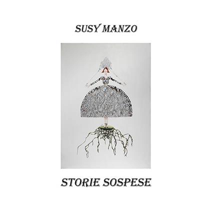 Storie sospese. Ediz. illustrata - Susy Manzo,Dora Marchese,Aurelia Nicolosi - copertina