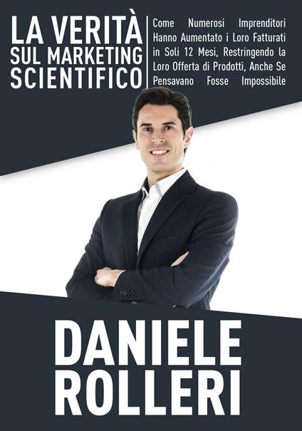 La verità sul marketing scientifico - Daniele Rolleri - copertina