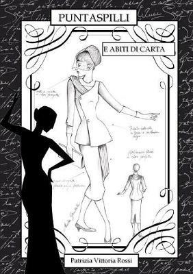 Puntaspilli e abiti di carta - Patrizia Vittoria Rossi - copertina