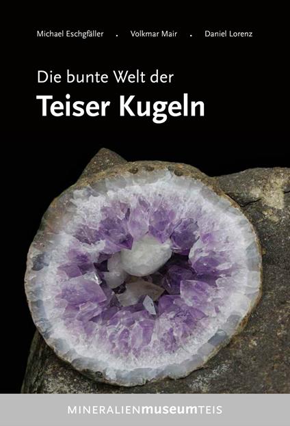 Die bunte Welt der Teiser Kugeln - Michael Eschgfäller,Volkmar Mair,Daniel Lorenz - copertina