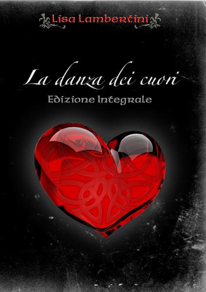 La danza dei cuori. Vampiri di Dexterl Hall. Vol. 1 - Lisa Lambertini - copertina