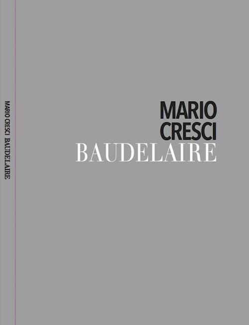 Baudelaire. Ediz. italiana, francese e inglese - Mario Cresci - copertina