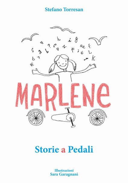 Marlene. Storie a pedali. Ediz. italiana e inglese - Stefano Torresan - copertina