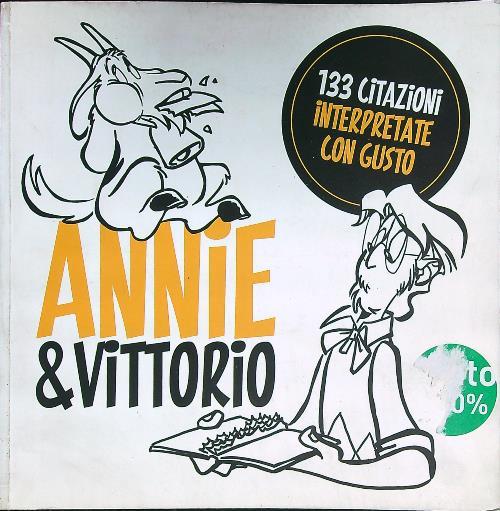 Annie&Vittorio. 133 citazioni interpretate con gusto