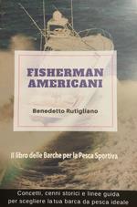Fisherman americani. Il libro delle barche per la pesca sportiva. Ediz. illustrata