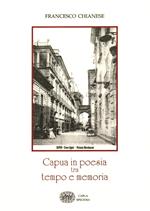 Capua in poesia tra tempo e memoria. Ediz. per la scuola