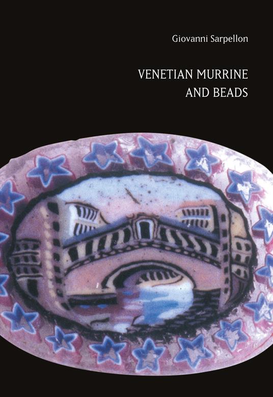 Venetian murrine and beads - Giovanni Sarpellon - copertina