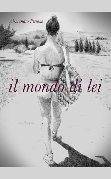 Il mondo di lei - Alessandro Pirrone - copertina