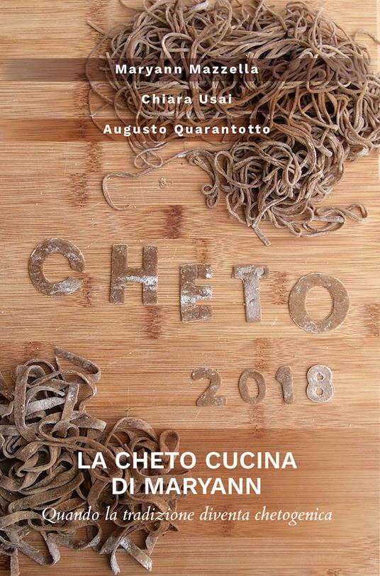 La cheto cucina di Maryann. Quando la tradizione diventa chetogenica - Maryann Mazzella,Chiara Usai,Augusto Quarantotto - copertina