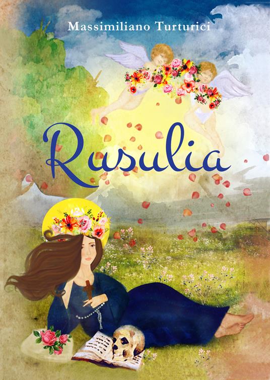 Rusulia. Cuntu sulla vita della Santuzza di Palermo - Massimiliano Turturici - copertina