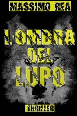 L' ombra del lupo - Massimo Rea - copertina