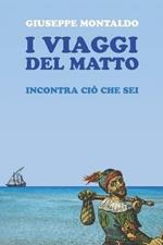 I viaggi del matto. Incontra ciò che sei