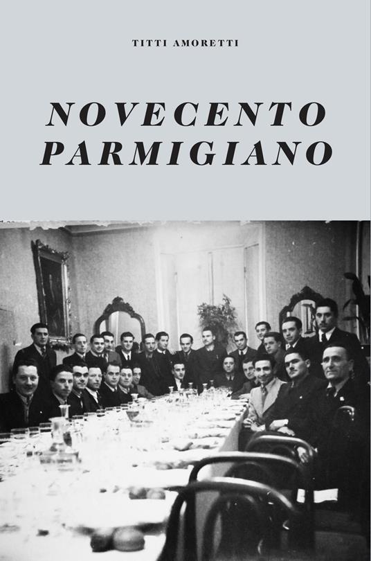  Novecento Parmigiano -  Titti Amoretti - copertina