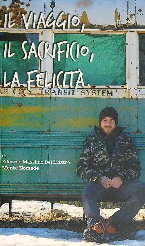 Il viaggio, il sacrificio, la felicità