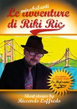 Le mirabolanti avventure di Riki Ric. Ovvero er balsamo de tigre e altre storie