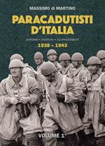 Paracadutisti d'Italia. Uniformi distintivi equipaggiamenti. Ediz. illustrata. Vol. 1-2: (1938-1943)-(1943-1969).