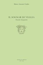 Il sognar di veglia. Poetiche iniziatiche