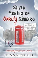 Seven months of Unruly Sinners. Politically-incorrect crime